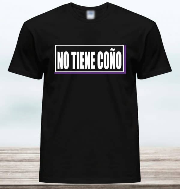 CAMISETA NO TIENE COÑO HOMBRE