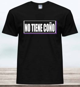 CAMISETA NO TIENE COÑO HOMBRE