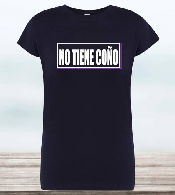 CAMISETA NO TIENE COÑO MUJER