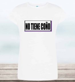 CAMISETA NO TIENE COÑO MUJER